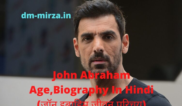John Abraham Age