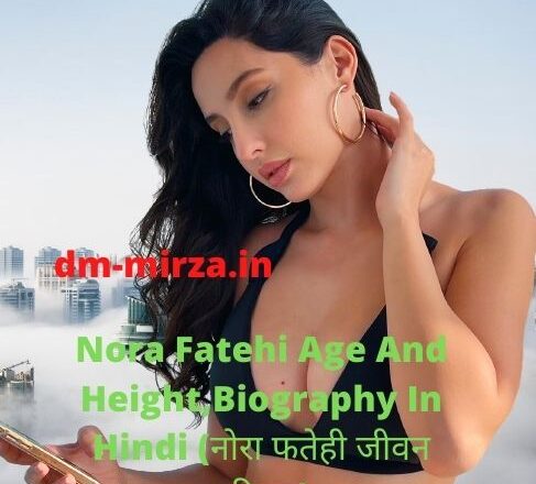 Nora Fatehi Age And Height