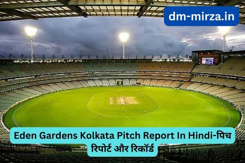 Eden Gardens Kolkata Pitch Report