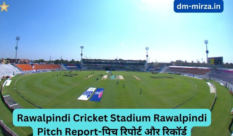 Rawalpindi Cricket Stadium Rawalpindi Pitch Report
