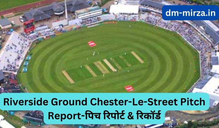 Riverside Ground Chester-Le-Street Pitch Report