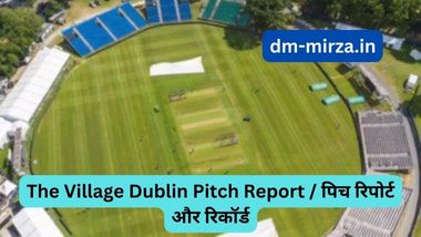 The Village Dublin Pitch Report