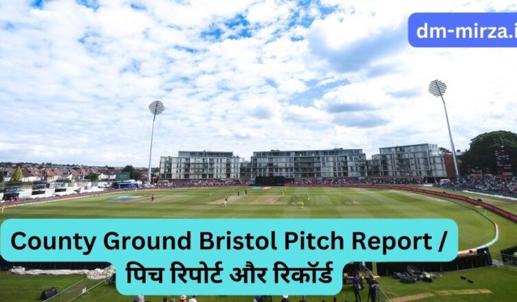 County Ground Bristol Pitch Report